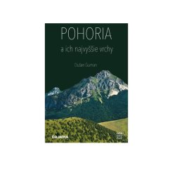 Dušan Guman - Pohoria a ich najvyššie vrchy
